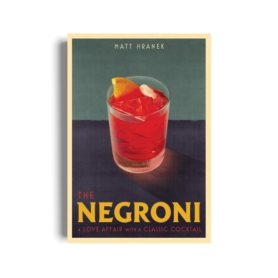 The Negroni: A Love Affair with a Classic Cocktail