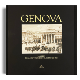Genova. La città nelle fotografie dell'ottocento