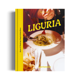 LIGURIA: Recipes & Wanderings Along the Italian Riviera