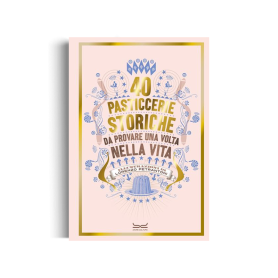 40 Pasticcerie Storiche da provare una volta nella vita