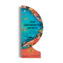 Our Underwater World: A First Dive into Oceans, Lakes, and Rivers